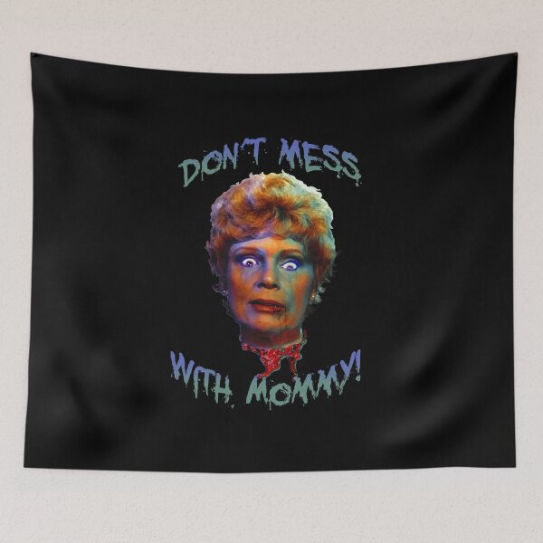 Item preview, Friday the 13th Pamela Voorhees Don't Mess With Mommy! designed and sold by AbbottDesigns.