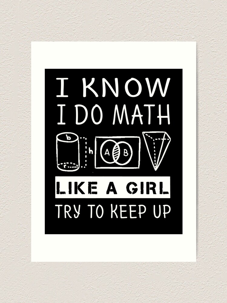 I Know I Do Math Like A Girl Try To Keep Up Math Tshirt Gift I Know I Do Math Like A Girl Try To Keep Up Math Tshirt Gift