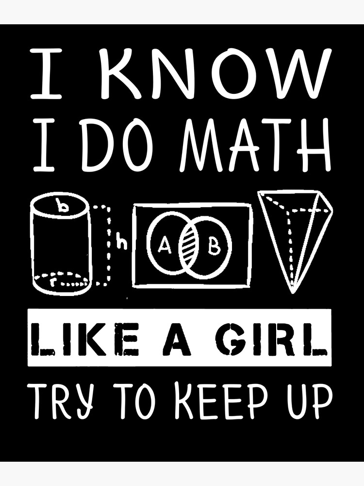 I Know I Do Math Like A Girl Try To Keep Up Math Tshirt Gift I Know I Do Math Like A Girl Try To Keep Up Math Tshirt Gift