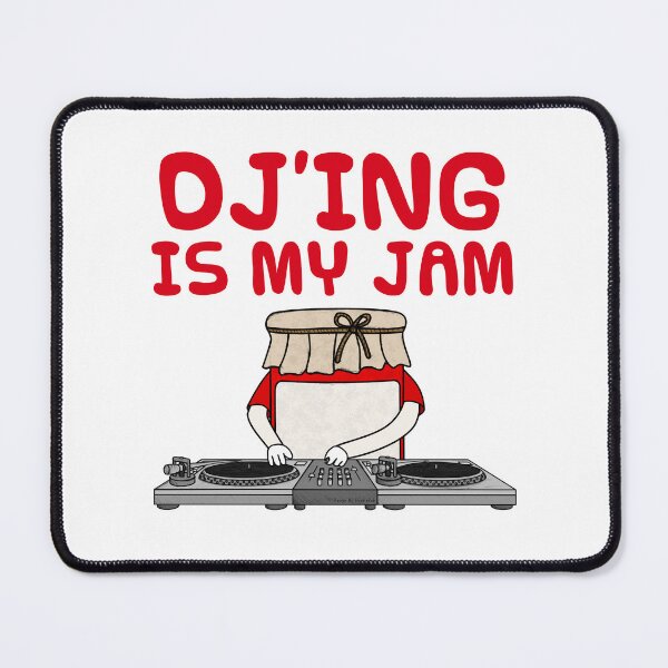 Item preview, DJ'ing Is My Jam, DJ Musician Funny designed and sold by doodlerob.
