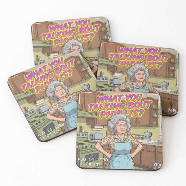 Item preview, What you talkin bout Phyllis? designed and sold by Dan Farsaci.