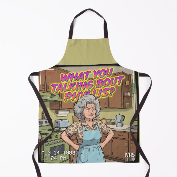 Item preview, What you talkin bout Phyllis? designed and sold by Dan Farsaci.