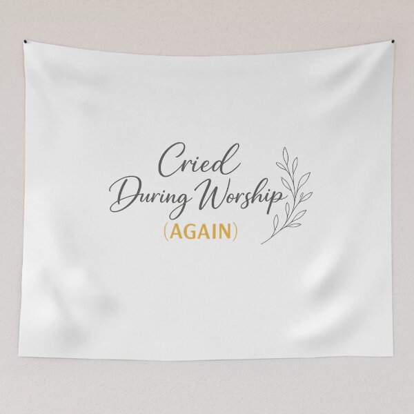 Item preview, Cried During Worship Again Funny Humor Cute Faith Quote designed and sold by faridman.