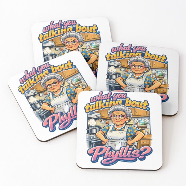 Item preview, What you talkin bout Phyllis? designed and sold by Dan Farsaci.