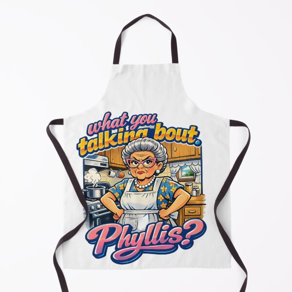 Item preview, What you talkin bout Phyllis? designed and sold by Dan Farsaci.
