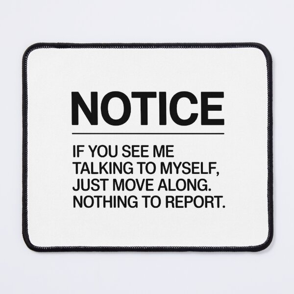 Item preview, If You See Me Talking to Myself Just Move Along designed and sold by Lina Caro.