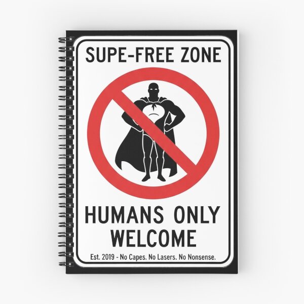 Item preview, Supe-Free Zone – Humans Only Welcome designed and sold by FlamaC.