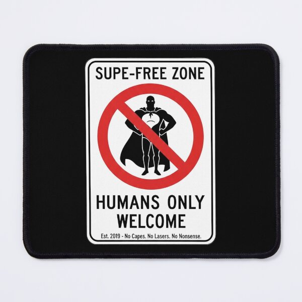 Item preview, Supe-Free Zone – Humans Only Welcome designed and sold by FlamaC.