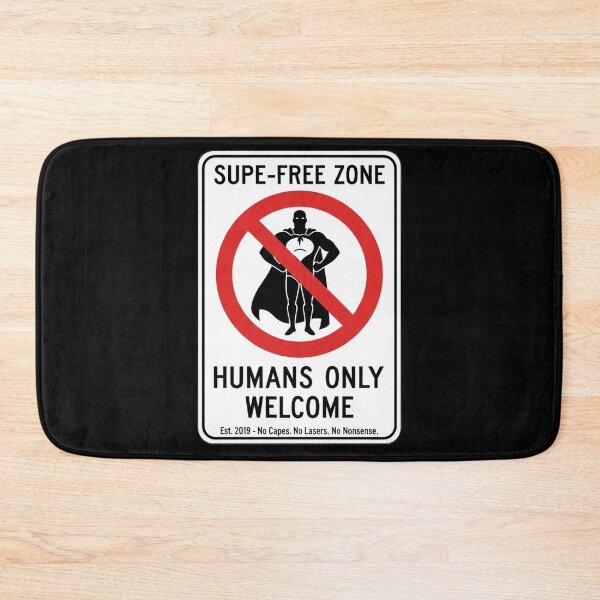 Item preview, Supe-Free Zone – Humans Only Welcome designed and sold by FlamaC.