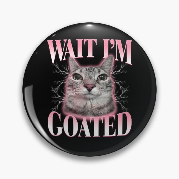Item preview, Wait I'm Goated Cat Silly Funny Cat Meme Men Women designed and sold by phoebelevine.