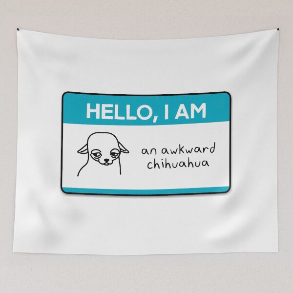 Item preview, Hello, I am an awkward chihuahua designed and sold by TrashFromAsh.
