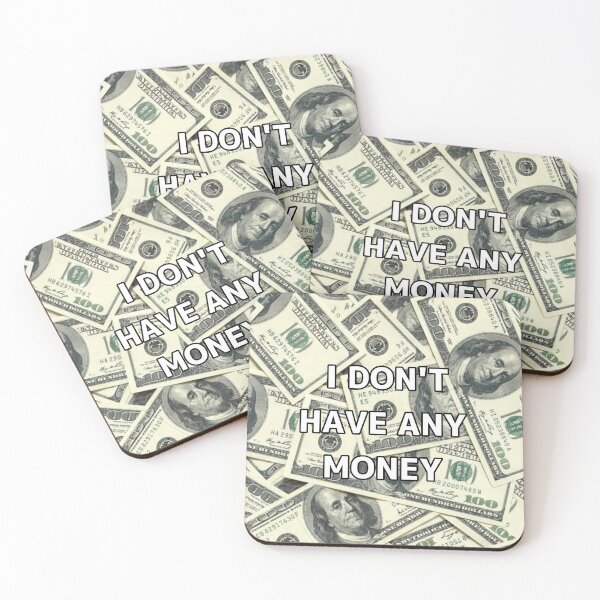 Item preview, I Don't Have Any Money designed and sold by Terminally Armed .