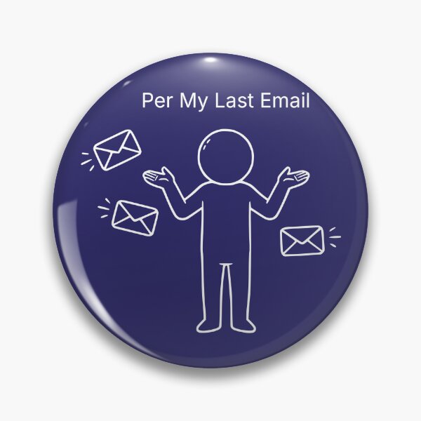 Item preview, Per My Last Email designed and sold by ThisSeemedFunny.