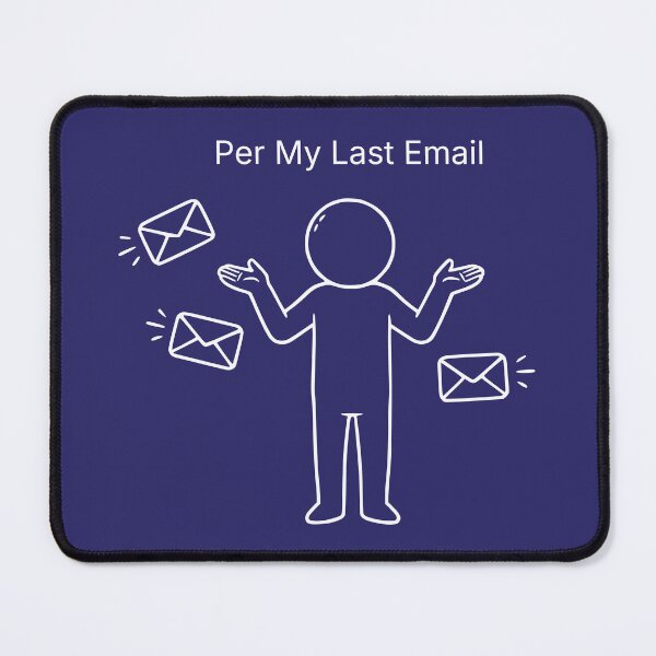 Item preview, Per My Last Email designed and sold by ThisSeemedFunny.