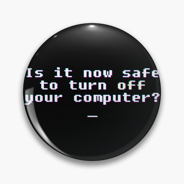 Item preview, It Is Now Safe To Turn Off Your Computer - Retro 95 Shutdown designed and sold by irqzero.