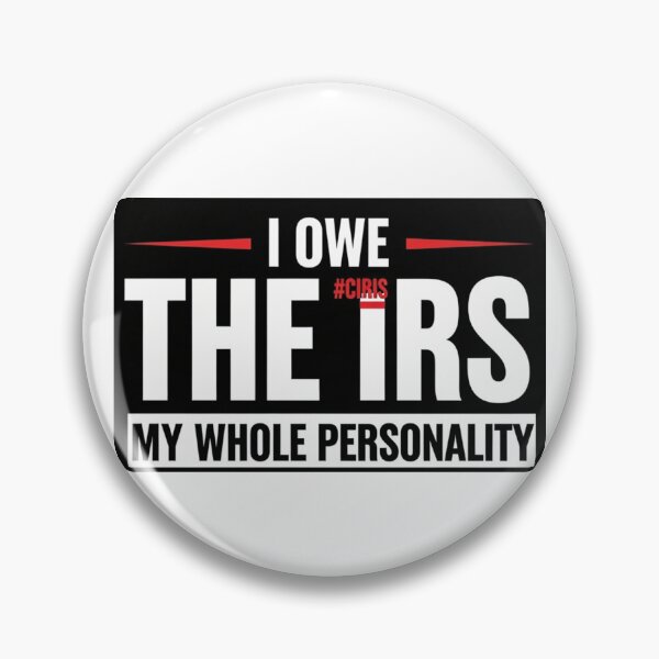 Item preview, I Owe the IRS My Whole Personality designed and sold by FlamaC.
