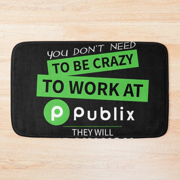 Item preview,  You Dont Need To Be Crazy To Work At Publix They Will Train You. designed and sold by asep08.