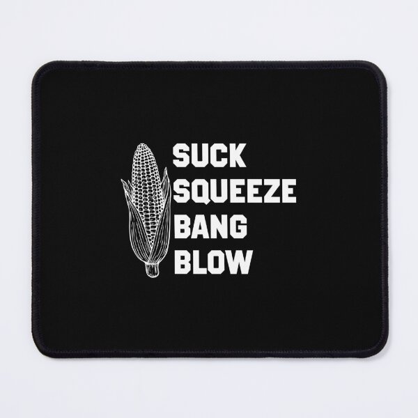 Item preview, Suck Squeeze Bang Blow designed and sold by ZaraKerry.