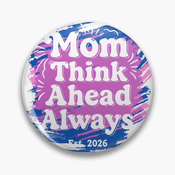 Item preview, Mom Think Ahead Always/Bold Brush Stroke Retro Mom Design designed and sold by BeatyinChaos.