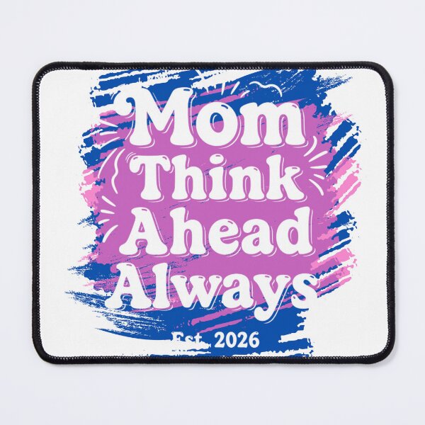 Item preview, Mom Think Ahead Always/Bold Brush Stroke Retro Mom Design designed and sold by BeatyinChaos.