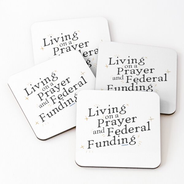Item preview, Living on a Prayer and Federal Funding designed and sold by RDDrinkApperati.