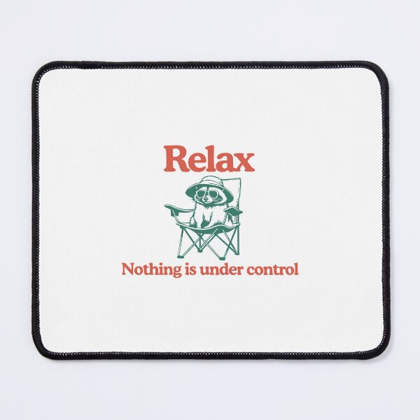 Item preview, Raccoon Relax Nothing Is Under Control designed and sold by ZaraKerry.