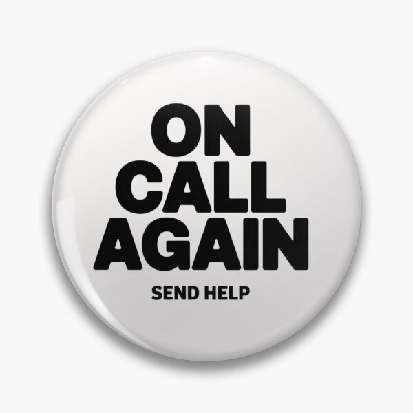 Item preview, On call again black font  Humor Tee, brafdesign designed and sold by Brafdesign.