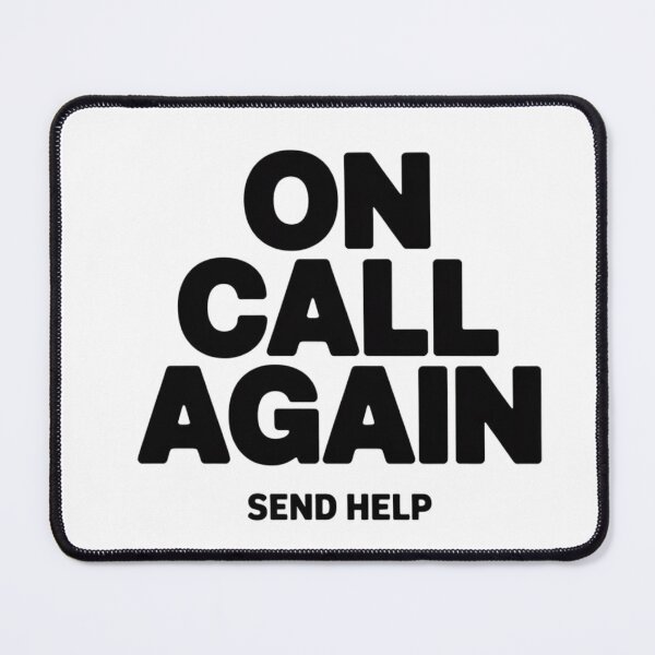 Item preview, On call again black font Humor Tee, brafdesign designed and sold by Brafdesign.