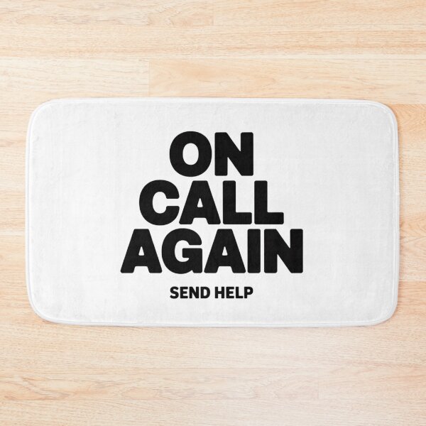Item preview, On call again black font  Humor Tee, brafdesign designed and sold by Brafdesign.