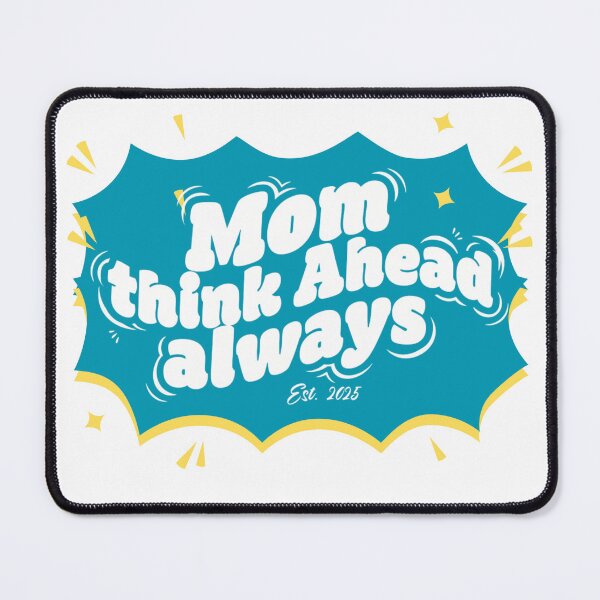 Item preview, Mom Think Ahead Always Pop Art Speech Bubble Mom Design designed and sold by BeatyinChaos.