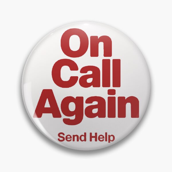 Item preview, On call again red font  Humor Tee, brafdesign designed and sold by Brafdesign.