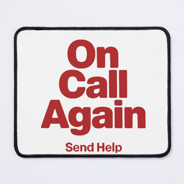 Item preview, On call again red font Humor Tee, brafdesign designed and sold by Brafdesign.