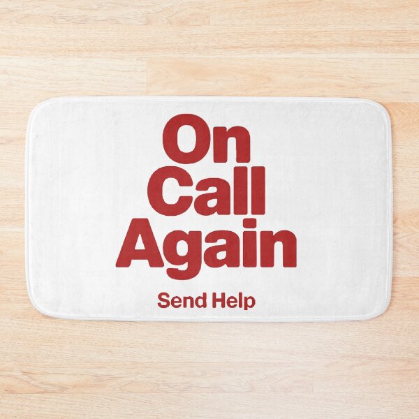 Item preview, On call again red font  Humor Tee, brafdesign designed and sold by Brafdesign.