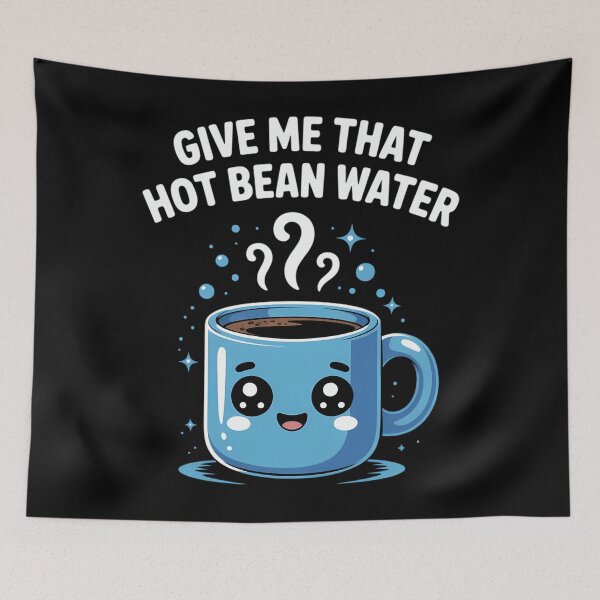 Item preview, Hot Bean Water, Coffee lovers designed and sold by TrinaEspinoza.