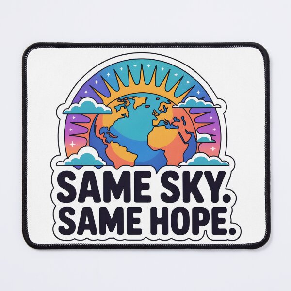 Item preview, Same Sky Same Hope Positive Unity Quote designed and sold by CoastalEmp.