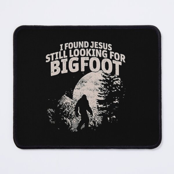 Item preview, I Found Jesus Still Looking For Bigfoot Funny Sasquatch Humor designed and sold by haitrieuic96.