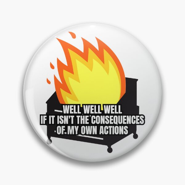 Item preview, Well well well if it isn't the consequences of my own actions designed and sold by Dondonmart.