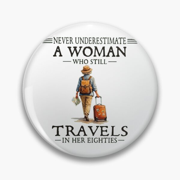 Item preview, Never Underestimate A Woman Who Still Travels In Her Eighties designed and sold by haitrieuic96.