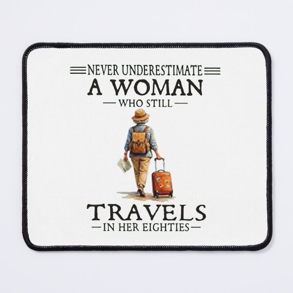 Item preview, Never Underestimate A Woman Who Still Travels In Her Eighties designed and sold by haitrieuic96.