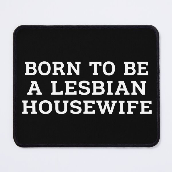 Item preview, Funny Born To Be A Lesbian Housweife 2 designed and sold by NicowrmSArt.