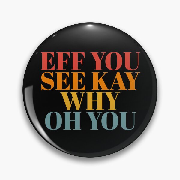 Item preview, Eff You See Kay why oh you designed and sold by Dondonmart.