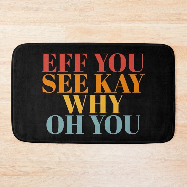 Item preview, Eff You See Kay why oh you designed and sold by Dondonmart.