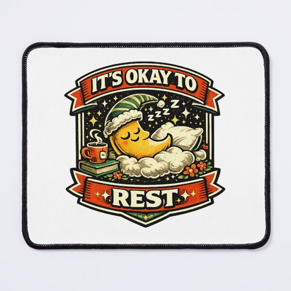Item preview, It’s Okay To Rest designed and sold by Throwing-Corn.