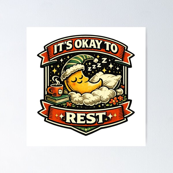 Item preview, It’s Okay To Rest designed and sold by Throwing-Corn.