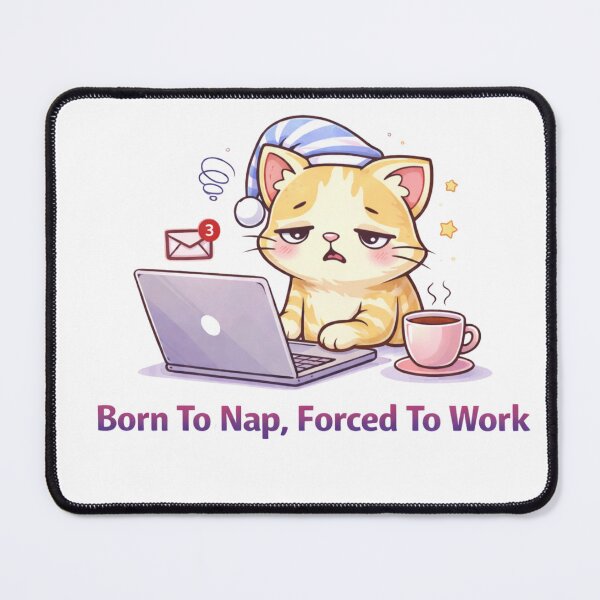 Item preview, Born To Nap, Forced To Work – Relatable Sleepy Cat Vibes ?? designed and sold by Kawaii Cosmos Cats.