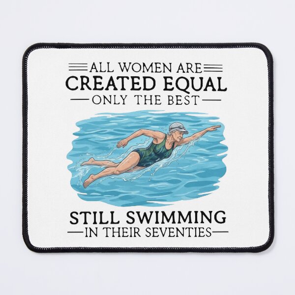 Item preview, All Women Are Created Equal Still Swimming in Their Seventies designed and sold by MutzelArts.