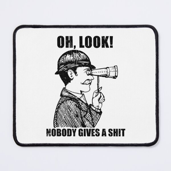Item preview, Oh Look Nobody Gives A Shit - Sarcasm Saying designed and sold by riczyeleanor.