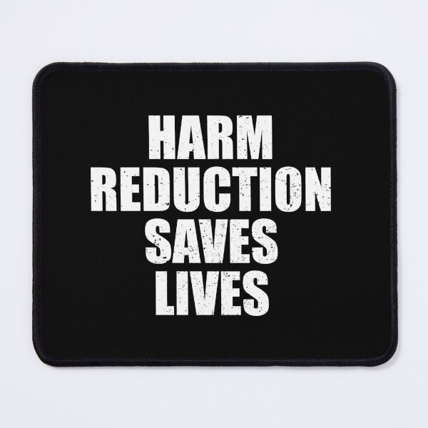 Item preview, Harm Reduction Saves Lives designed and sold by riczyeleanor.