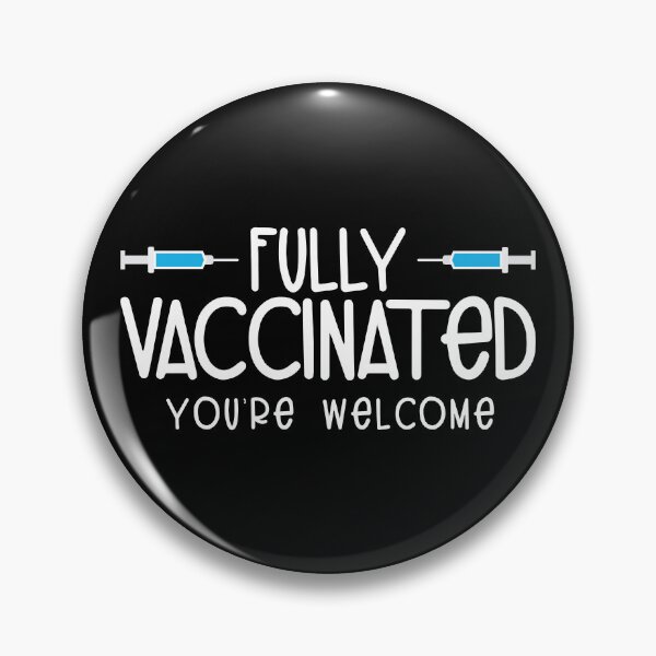 Item preview, Fully Vaccinated You're Welcome Pro Vaccination designed and sold by ThreeFngrs.