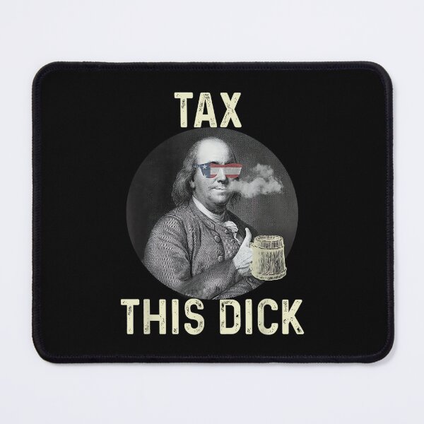 Item preview, Funny 4th Of July Republican Ben Franklin Tax This Dick Women Men designed and sold by DeanASkinner.